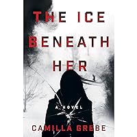 The Ice Beneath Her: A Novel The Ice Beneath Her: A Novel Audible Audiobook Kindle Hardcover Paperback