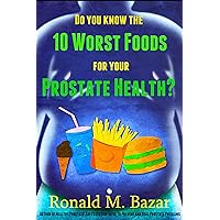 Do You Know the 10 Worst Foods for Your Prostate Health? Do You Know the 10 Worst Foods for Your Prostate Health? Kindle