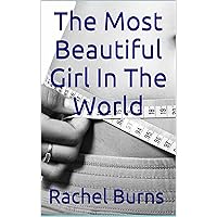The Most Beautiful Girl In The World The Most Beautiful Girl In The World Kindle