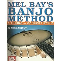 Mel Bay's Banjo Method: C Tuning - Concert Style Mel Bay's Banjo Method: C Tuning - Concert Style Paperback Mass Market Paperback