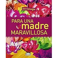 201 Mensajes para una madre maravillosa (Spanish Edition)