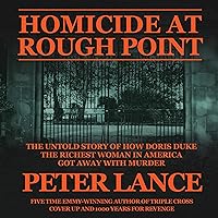 Homicide at Rough Point: The Untold Story of How Doris Duke, the Richest Woman In America, Got Away with Murder Homicide at Rough Point: The Untold Story of How Doris Duke, the Richest Woman In America, Got Away with Murder Audible Audiobook Hardcover Kindle Paperback
