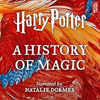 Harry Potter: A History of Magic: An Audio Documentary Harry Potter: A History of Magic: An Audio Documentary Audible Audiobook Hardcover Kindle Paperback