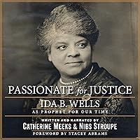 Passionate for Justice: Ida B. Wells as Prophet for Our Time Passionate for Justice: Ida B. Wells as Prophet for Our Time Paperback Audible Audiobook Kindle
