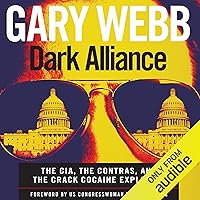 Dark Alliance: The CIA, the Contras, and the Crack Cocaine Explosion Dark Alliance: The CIA, the Contras, and the Crack Cocaine Explosion Audible Audiobook Kindle Paperback MP3 CD