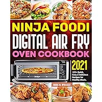 Ninja Foodi Digital Air Fry Oven Cookbook #2021: The Complete Beginner's Recipe Book - Over 100+ Quick & Easy Ninja Air Fryer Oven Recipes for Smart People on a Budget Ninja Foodi Digital Air Fry Oven Cookbook #2021: The Complete Beginner's Recipe Book - Over 100+ Quick & Easy Ninja Air Fryer Oven Recipes for Smart People on a Budget Kindle Paperback