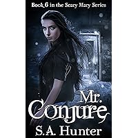 Mr. Conjure (The Scary Mary Series Book 6) Mr. Conjure (The Scary Mary Series Book 6) Kindle Paperback