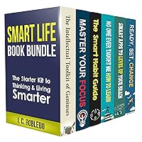 Smart Life Book Bundle (Books 1-6): The Starter Kit to Thinking & Living Smarter (Master Your Mind, Revolutionize Your Life Series) Smart Life Book Bundle (Books 1-6): The Starter Kit to Thinking & Living Smarter (Master Your Mind, Revolutionize Your Life Series) Kindle