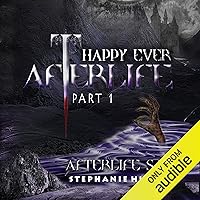 Happy Ever Afterlife Part 1: Afterlife Saga, Book 9 Happy Ever Afterlife Part 1: Afterlife Saga, Book 9 Audible Audiobook Kindle Paperback