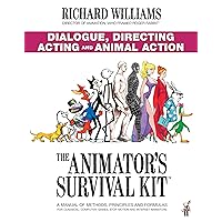 The Animator's Survival Kit: Dialogue, Directing, Acting and Animal Action: (Richard Williams' Animation Shorts) The Animator's Survival Kit: Dialogue, Directing, Acting and Animal Action: (Richard Williams' Animation Shorts) Paperback Hardcover