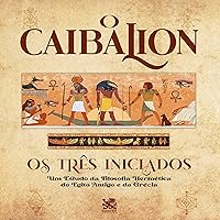 O Caibalion [The Kybalion] O Caibalion [The Kybalion] Audible Audiobook Paperback Kindle