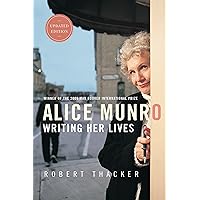 Alice Munro: Writing Her Lives Alice Munro: Writing Her Lives Paperback Kindle Hardcover