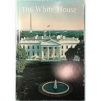 The White House: An historic guide The White House: An historic guide Paperback