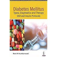 Diabetes Mellitus: Types, Diagnostics and Therapy: OAD and Insulin Protocols