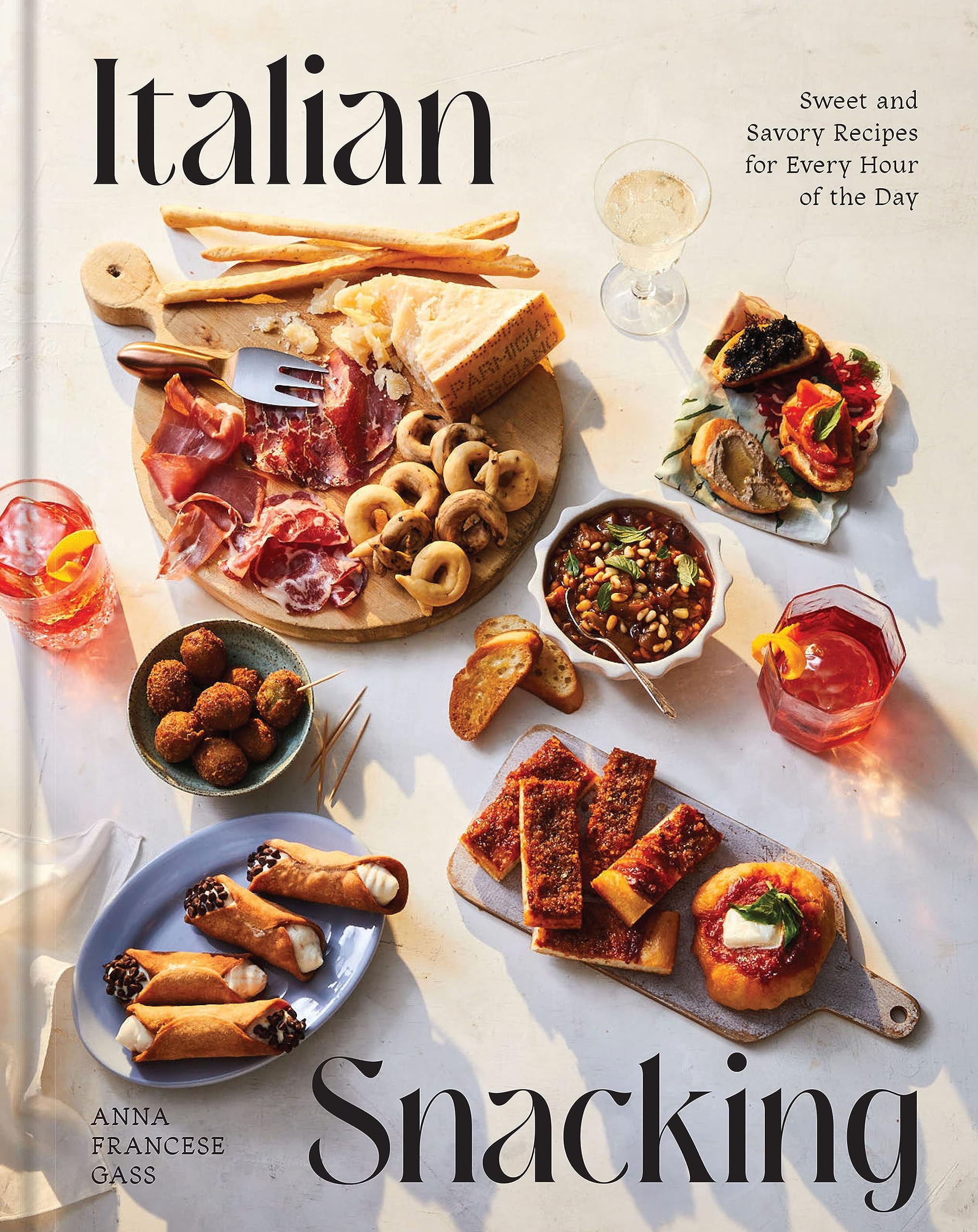 Italian Snacking: Sweet and Savory Recipes for Every Hour of the Day - A Cookbook