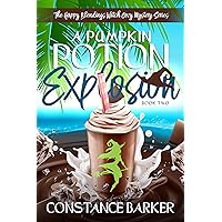 A Pumpkin Potion Explosion (The Happy Blendings Witch Cozy Mystery Series Book 2)