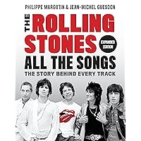 The Rolling Stones All the Songs Expanded Edition: The Story Behind Every Track The Rolling Stones All the Songs Expanded Edition: The Story Behind Every Track Hardcover Kindle