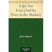 A Joy For Ever (And Its Price in the Market) A Joy For Ever (And Its Price in the Market) Kindle Hardcover Paperback MP3 CD Library Binding