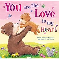You Are the Love in My Heart (Tender Moments) You Are the Love in My Heart (Tender Moments) Board book