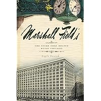 Marshall Field's: The Store that Helped Build Chicago (Landmarks) Marshall Field's: The Store that Helped Build Chicago (Landmarks) Paperback Kindle Hardcover