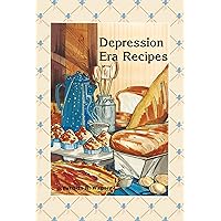 Depression Era Recipes Depression Era Recipes Paperback Kindle Hardcover
