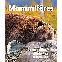 Mammifères: Points communs et différences (Mammals: A Compare and Contrast Book in French) (French Edition) Mammifères: Points communs et différences (Mammals: A Compare and Contrast Book in French) (French Edition) Kindle Paperback
