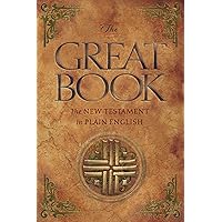The Great Book: The New Testament in Plan English The Great Book: The New Testament in Plan English Kindle Hardcover Paperback
