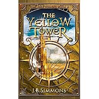 The Yellow Tower (The Five Towers Book 4) The Yellow Tower (The Five Towers Book 4) Kindle Paperback Audible Audiobook Hardcover