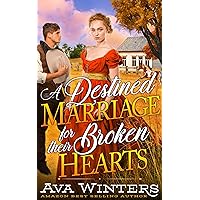 A Destined Marriage for their Broken Hearts: A Western Historical Romance Book A Destined Marriage for their Broken Hearts: A Western Historical Romance Book Kindle Paperback