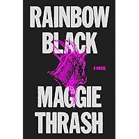 Rainbow Black: A Novel Rainbow Black: A Novel Paperback Kindle Audible Audiobook Audio CD