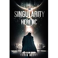 The Singularity - Heretic: A Sci-Fi Thriller (The Singularity Series Book 1)