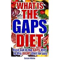 What is the Gaps Diet?: Find out if the Gaps Diet is the Right Diet for You (gaps diet, gaps diet book) What is the Gaps Diet?: Find out if the Gaps Diet is the Right Diet for You (gaps diet, gaps diet book) Kindle