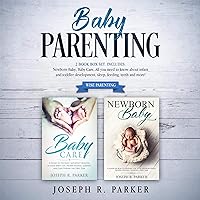Baby Parenting: 2 Book Box Set - Newborn Baby, Baby Care.: All You Need to Know About Infant and Toddler Development, Sleep, Feeding, Teeth and More! Baby Parenting: 2 Book Box Set - Newborn Baby, Baby Care.: All You Need to Know About Infant and Toddler Development, Sleep, Feeding, Teeth and More! Audible Audiobook Kindle Hardcover Paperback