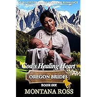 God's Healing Heart: Historical Western Romance (Oregon Dreams Book 6) God's Healing Heart: Historical Western Romance (Oregon Dreams Book 6) Kindle