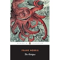 The Octopus: A Story of California (The Epic of the Wheat Book 1) The Octopus: A Story of California (The Epic of the Wheat Book 1) Kindle Audible Audiobook Hardcover Paperback Mass Market Paperback Audio CD