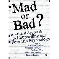 Mad or Bad?: A Critical Approach to Counselling and Forensic Psychology Mad or Bad?: A Critical Approach to Counselling and Forensic Psychology Paperback Kindle Hardcover