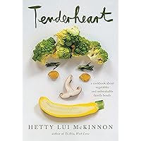 Tenderheart: A Cookbook About Vegetables and Unbreakable Family Bonds Tenderheart: A Cookbook About Vegetables and Unbreakable Family Bonds Hardcover Kindle Spiral-bound