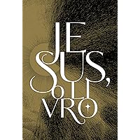 Jesus, o livro (Portuguese Edition) Jesus, o livro (Portuguese Edition) Kindle Hardcover