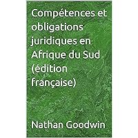 Compétences et obligations juridiques en Afrique du Sud (édition française) (French Edition)
