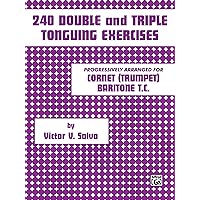 240 Double and Triple Tonguing Exercises 240 Double and Triple Tonguing Exercises Paperback