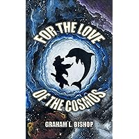 For the Love of the Cosmos