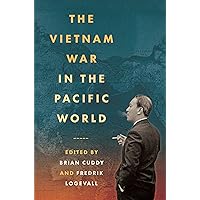 The Vietnam War in the Pacific World The Vietnam War in the Pacific World Kindle Hardcover Paperback