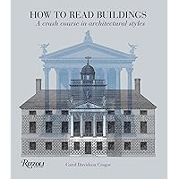 How to Read Buildings: A Crash Course in Architectural Styles How to Read Buildings: A Crash Course in Architectural Styles Paperback