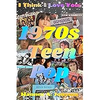 I Think I Love You: 1970s Teen Pop I Think I Love You: 1970s Teen Pop Kindle Paperback