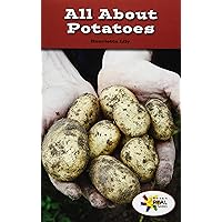 All About Potatoes (Rosen Real Readers: Steam Collection, 4) All About Potatoes (Rosen Real Readers: Steam Collection, 4) Paperback