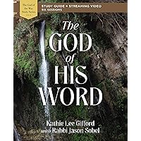 The God of His Word Bible Study Guide plus Streaming Video (God of The Way) The God of His Word Bible Study Guide plus Streaming Video (God of The Way) Paperback Kindle