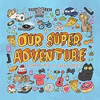 Our Super Adventure Our Super Adventure Kindle Hardcover