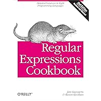 Regular Expressions Cookbook: Detailed Solutions in Eight Programming Languages Regular Expressions Cookbook: Detailed Solutions in Eight Programming Languages Paperback Kindle