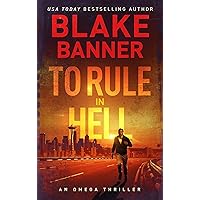 To Rule in Hell - An Omega Thriller (Omega Series Book 6) To Rule in Hell - An Omega Thriller (Omega Series Book 6) Kindle