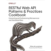 RESTful Web API Patterns and Practices Cookbook: Connecting and Orchestrating Microservices and Distributed Data RESTful Web API Patterns and Practices Cookbook: Connecting and Orchestrating Microservices and Distributed Data Paperback Kindle